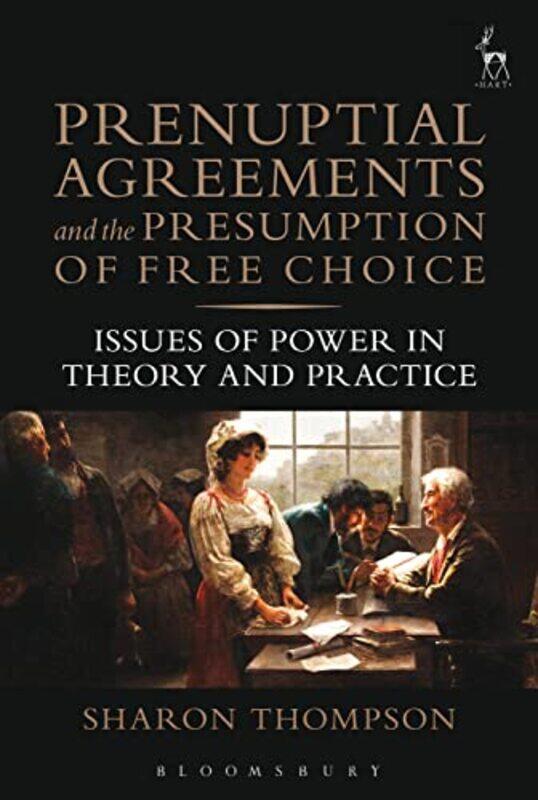 Prenuptial Agreements and the Presumption of Free Choice by Sharon Cardiff University, UK Thompson-Hardcover
Prenuptial Agreements and the Presumption of Free Choice by Sharon Cardiff University, UK Thompson-Hardcover
