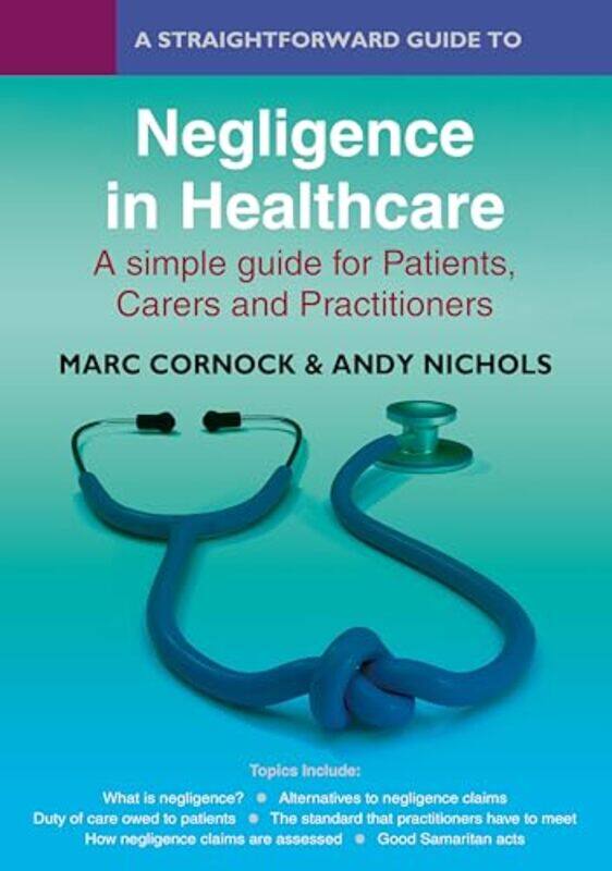 A Straightforward Guide to Negligence in Healthcare by Marc CornockAndy Nichols-Paperback
A Straightforward Guide to Negligence in Healthcare by Marc CornockAndy Nichols-Paperback