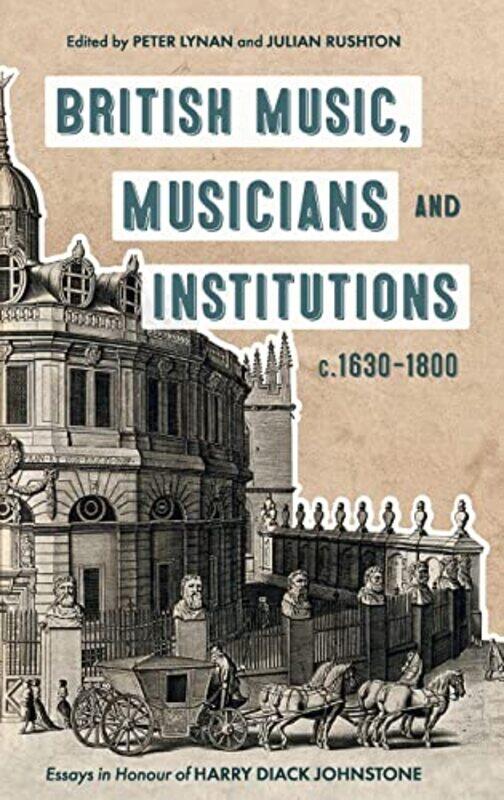 British Music Musicians and Institutions c 16301800 by Peter Author LynanJulian Author Rushton-Hardcover
British Music Musicians and Institutions c 16301800 by Peter Author LynanJulian Author Rushton-Hardcover