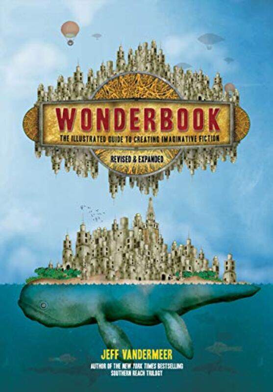 Wonderbook (Revised and Expanded): The Illustrated Guide to Creating Imaginative Fiction,Paperback,by:VanderMeer, Jeff
Wonderbook (Revised and Expanded): The Illustrated Guide to Creating Imaginative Fiction,Paperback,by:VanderMeer, Jeff