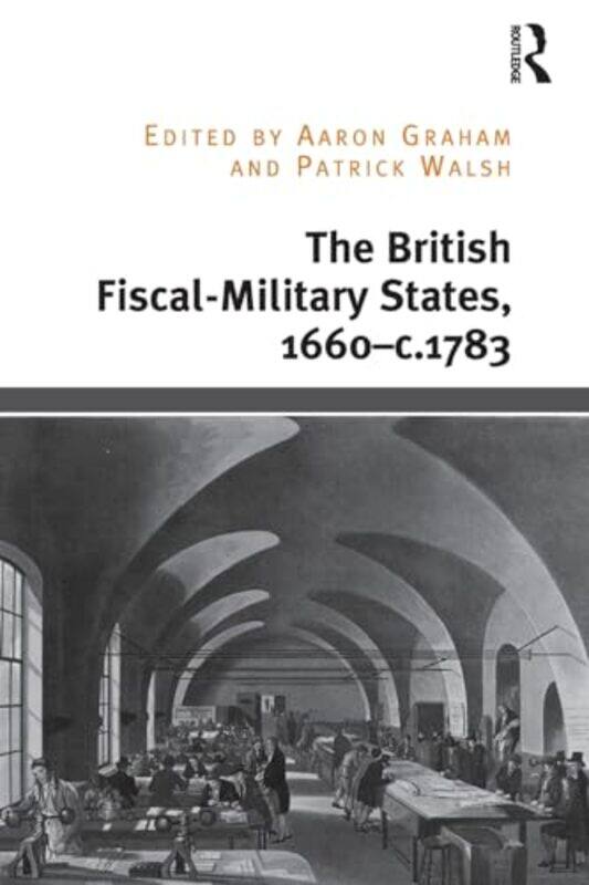 The British FiscalMilitary States 1660c1783 by Aaron GrahamPatrick Walsh-Paperback
The British FiscalMilitary States 1660c1783 by Aaron GrahamPatrick Walsh-Paperback