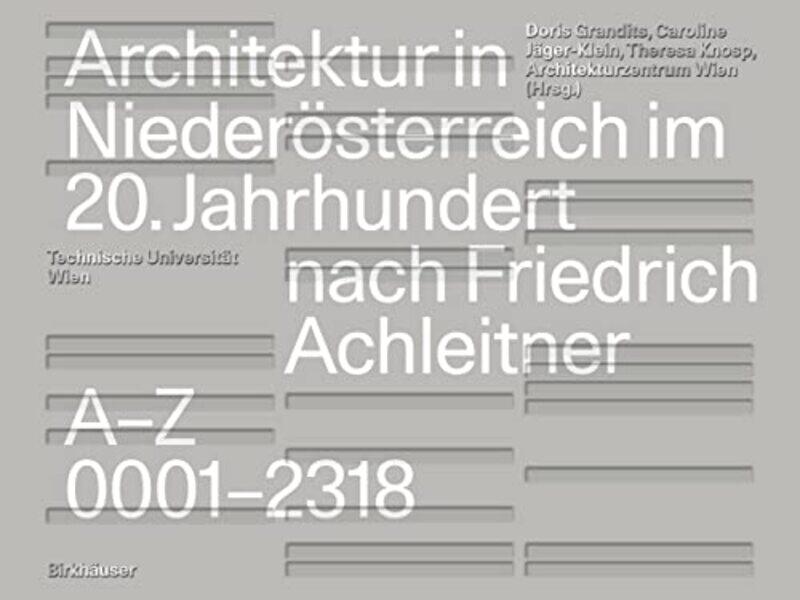 Architektur in Niederosterreich im 20 Jahrhundert nach Friedrich Achleitner by Doris GranditsCaroline Jager-KleinTheresa KnospArchitekturzentrum Wien-
Architektur in Niederosterreich im 20 Jahrhundert nach Friedrich Achleitner by Doris GranditsCaroline Jager-KleinTheresa KnospArchitekturzentrum Wien-