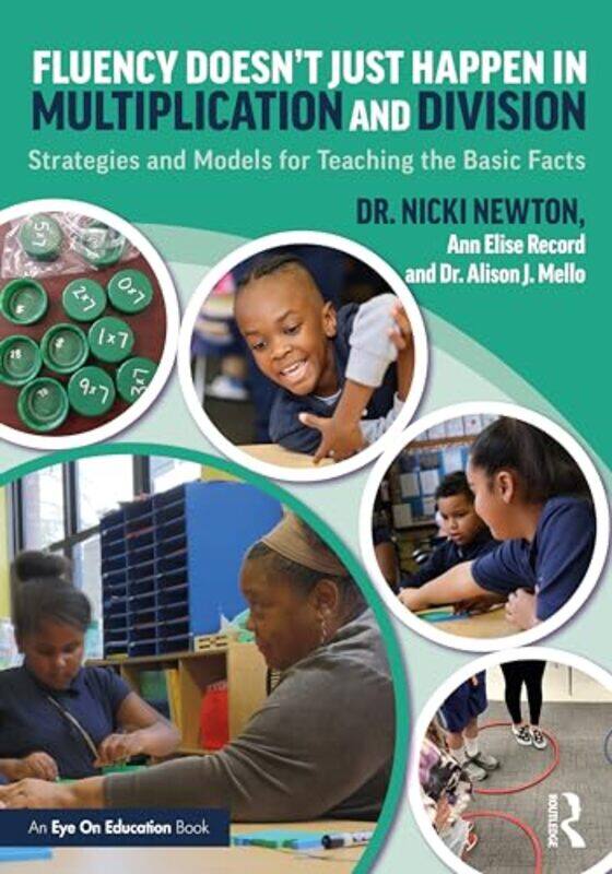 Fluency Doesnt Just Happen in Multiplication and Division by Nicki NewtonAnn Elise RecordAlison J Mello-Paperback
Fluency Doesnt Just Happen in Multiplication and Division by Nicki NewtonAnn Elise RecordAlison J Mello-Paperback