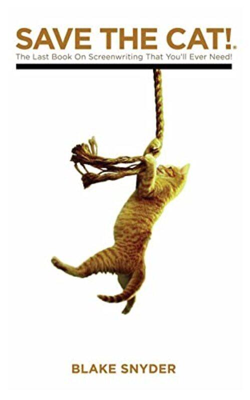Save The Cat The Last Book On Screenwriting Youll Ever Need By Snyder, Blake Hardcover
Save The Cat The Last Book On Screenwriting Youll Ever Need By Snyder, Blake Hardcover