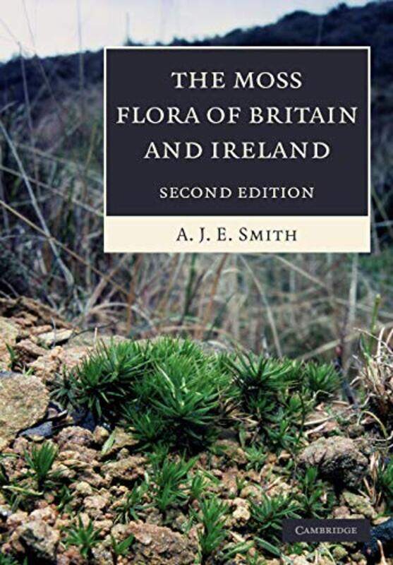 The Moss Flora of Britain and Ireland by A J E SmithRuth Smith-Paperback
The Moss Flora of Britain and Ireland by A J E SmithRuth Smith-Paperback