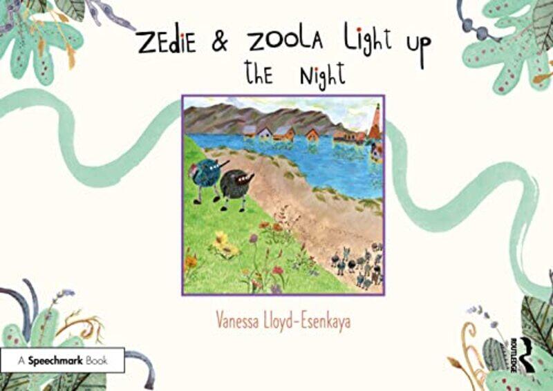 Zedie and Zoola Light Up the Night A Storybook to Help Children Learn About Communication Differences by Vanessa Lloyd-Esenkaya-Paperback
Zedie and Zoola Light Up the Night A Storybook to Help Children Learn About Communication Differences by Vanessa Lloyd-Esenkaya-Paperback