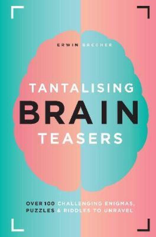 Tantalising Brain Teasers: Over 100 challenging enigmas, puzzles and riddles to unravel.Hardcover,By :Brecher, Erwin
Tantalising Brain Teasers: Over 100 challenging enigmas, puzzles and riddles to unravel.Hardcover,By :Brecher, Erwin