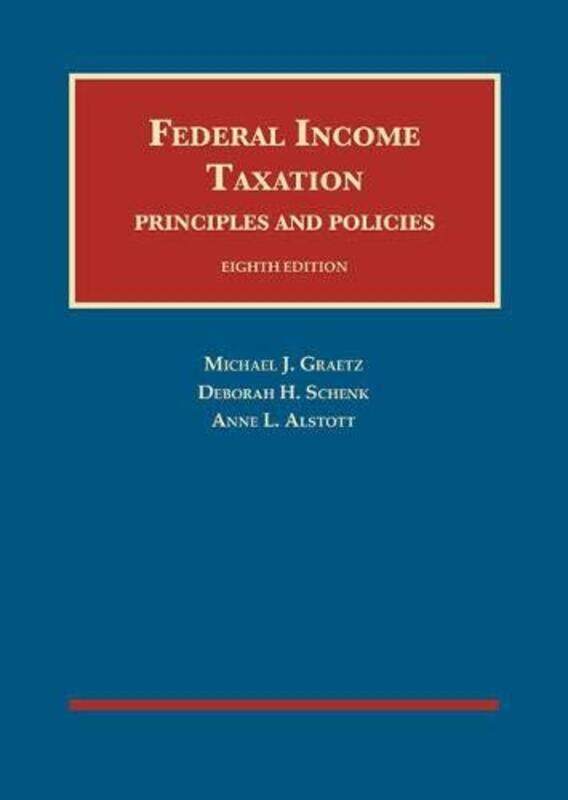 Federal Income Taxation Principles and Policies by Michael J GraetzDeborah H SchenkAnne L Alstott-Hardcover
Federal Income Taxation Principles and Policies by Michael J GraetzDeborah H SchenkAnne L Alstott-Hardcover