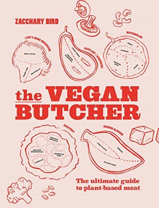 The Vegan Butcher: The ultimate guide to plant-based meat,Paperback,By:Bird, Zacchary
The Vegan Butcher: The ultimate guide to plant-based meat,Paperback,By:Bird, Zacchary