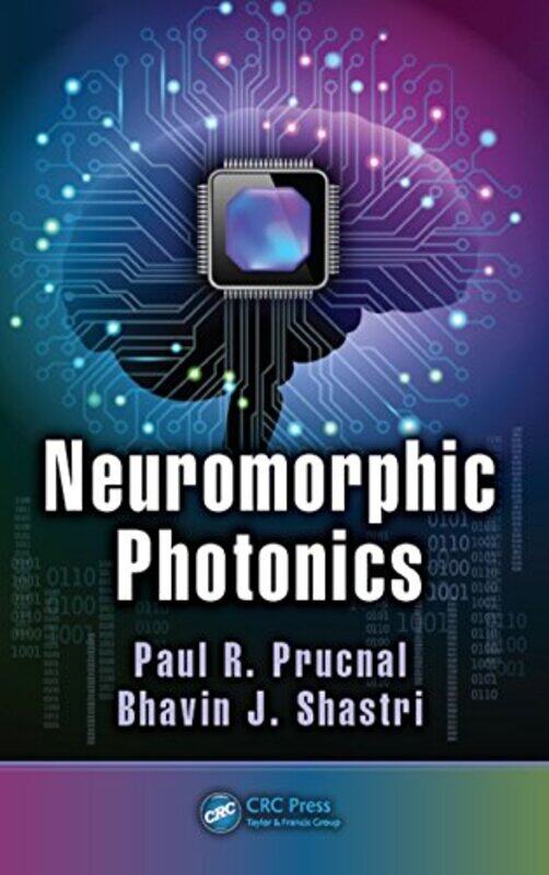 Neuromorphic Photonics by Paul R (Princeton University, Princeton, NJ) PrucnalBhavin J Shastri-Hardcover
Neuromorphic Photonics by Paul R (Princeton University, Princeton, NJ) PrucnalBhavin J Shastri-Hardcover