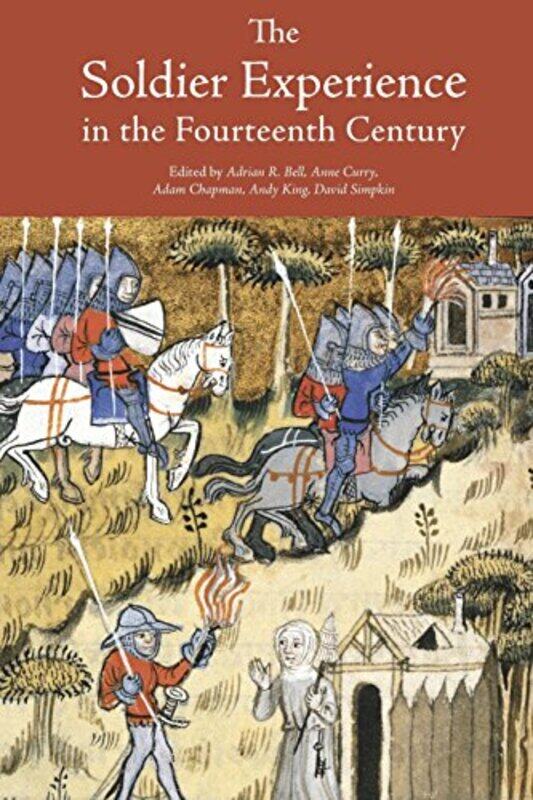 The Soldier Experience in the Fourteenth Century by Adrian R BellAnne Curry-Paperback
The Soldier Experience in the Fourteenth Century by Adrian R BellAnne Curry-Paperback