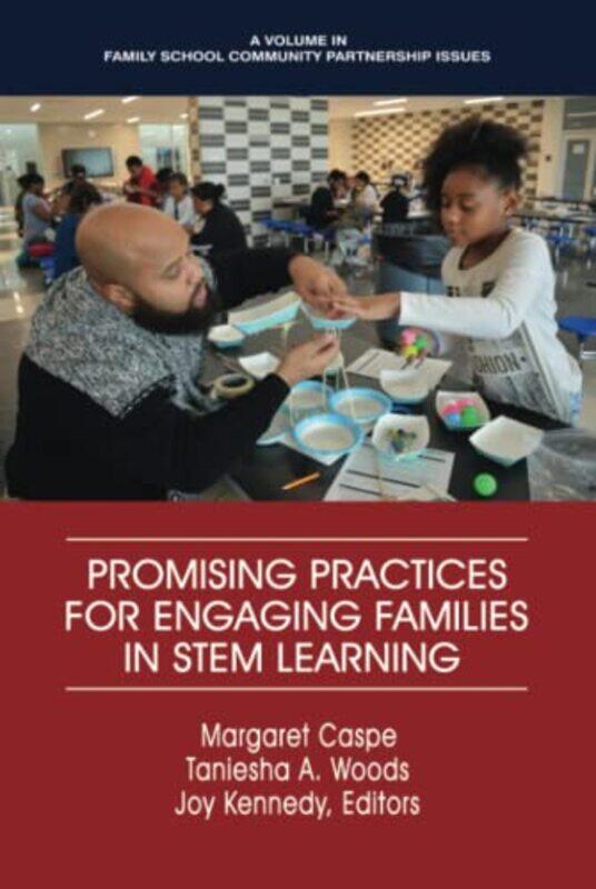 Promising Practices for Engaging Families in STEM Learning by Margaret CaspeTaneisha WoodsJoy Lorenzo Kennedy-Hardcover
Promising Practices for Engaging Families in STEM Learning by Margaret CaspeTaneisha WoodsJoy Lorenzo Kennedy-Hardcover