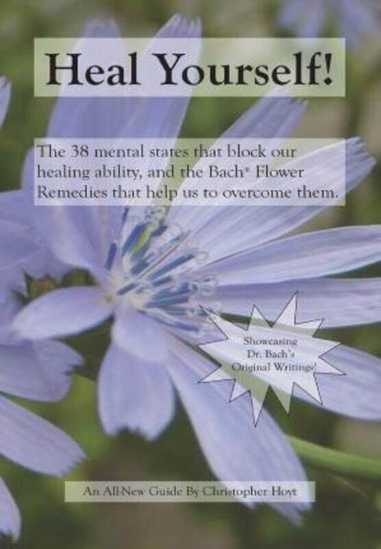 Heal Yourself!: The 38 Mental States That Block Our Healing Ability, And The Bach Flower Remedies That Help Us To Overcome Them, Paperback Book, By: C
Heal Yourself!: The 38 Mental States That Block Our Healing Ability, And The Bach Flower Remedies That Help Us To Overcome Them, Paperback Book, By: C