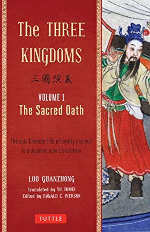 The Three Kingdoms Volume 1 The Sacred Oath by Luo GuanzhongRonald C IversonYu Sumei-Paperback
The Three Kingdoms Volume 1 The Sacred Oath by Luo GuanzhongRonald C IversonYu Sumei-Paperback