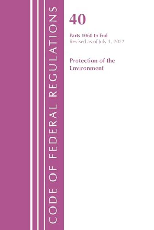 Code Of Federal Regulations Title 40 Protection Of The Environment 1060End Revised As Of July 1 2022 by Office Of The Federal Register (US)-Paperback
Code Of Federal Regulations Title 40 Protection Of The Environment 1060End Revised As Of July 1 2022 by Office Of The Federal Register (US)-Paperback