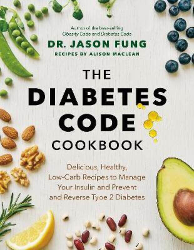 The Diabetes Code Cookbook: Delicious, Healthy, Low-Carb Recipes to Manage Your Insulin and Prevent.Hardcover,By :Fung, Jason - Maclean, Alison
The Diabetes Code Cookbook: Delicious, Healthy, Low-Carb Recipes to Manage Your Insulin and Prevent.Hardcover,By :Fung, Jason - Maclean, Alison