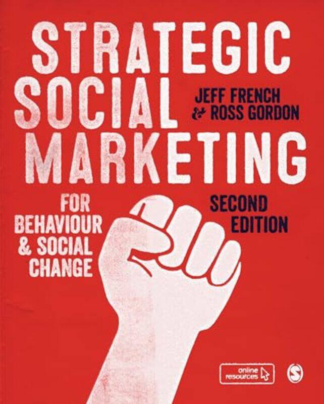 Strategic Social Marketing by Jeff Strategic Social Marketing Ltd, UK FrenchRoss University of Technology Sydney, Australia Gordon-Paperback
Strategic Social Marketing by Jeff Strategic Social Marketing Ltd, UK FrenchRoss University of Technology Sydney, Australia Gordon-Paperback