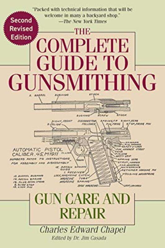 The Complete Guide to Gunsmithing Gun Care and Repair by Chapel, Charles Edward - Casada, Jim Paperback
The Complete Guide to Gunsmithing Gun Care and Repair by Chapel, Charles Edward - Casada, Jim Paperback