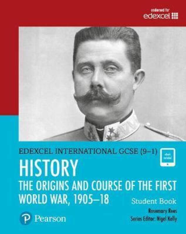 Pearson Edexcel International GCSE (9-1) History: The Origins and Course of the First World War, 190,Paperback,ByRees, Rosemary
Pearson Edexcel International GCSE (9-1) History: The Origins and Course of the First World War, 190,Paperback,ByRees, Rosemary