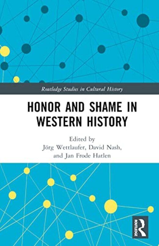 Honor And Shame In Western History by Joerg Wettlaufer (GWDG, Germany) Hardcover
Honor And Shame In Western History by Joerg Wettlaufer (GWDG, Germany) Hardcover