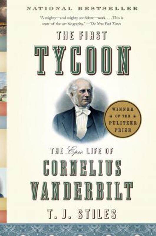 The First Tycoon: The Epic Life of Cornelius Vanderbilt (Vintage).paperback,By :T.J. Stiles
The First Tycoon: The Epic Life of Cornelius Vanderbilt (Vintage).paperback,By :T.J. Stiles
