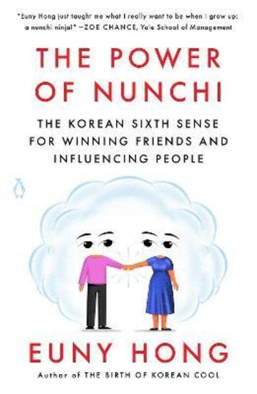 The Power of Nunchi: The Korean Sixth Sense for Winning Friends and Influencing People.paperback,By :Hong, Euny
The Power of Nunchi: The Korean Sixth Sense for Winning Friends and Influencing People.paperback,By :Hong, Euny