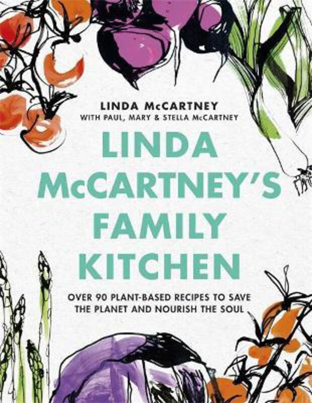 Linda McCartney's Family Kitchen: Over 90 Plant-Based Recipes to Save the Planet and Nourish the Soul, Hardcover Book, By: Linda McCartney
Linda McCartney's Family Kitchen: Over 90 Plant-Based Recipes to Save the Planet and Nourish the Soul, Hardcover Book, By: Linda McCartney