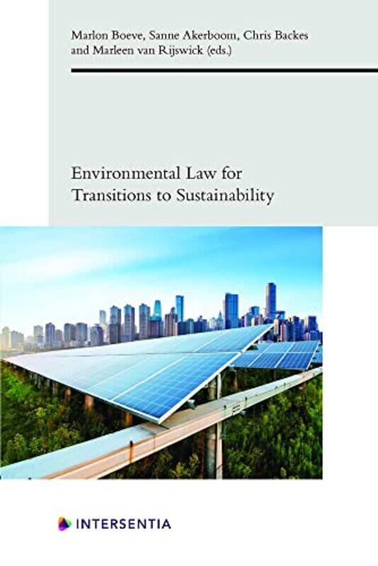 Environmental Law for Transitions to Sustainability 7 by Marlon BoeveSanne AkerboomChris BackesMarleen Van Rijswick-Paperback
Environmental Law for Transitions to Sustainability 7 by Marlon BoeveSanne AkerboomChris BackesMarleen Van Rijswick-Paperback