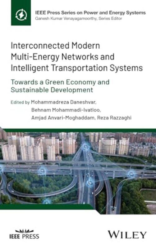 Interconnected Modern Multienergy Networks And Intelligent Transportation Systems By Mohammadreza Univer...Hardcover
Interconnected Modern Multienergy Networks And Intelligent Transportation Systems By Mohammadreza Univer...Hardcover