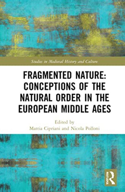 Fragmented Nature Medieval Latinate Reasoning on the Natural World and Its Order by Mattia CiprianiNicola Polloni-Hardcover
Fragmented Nature Medieval Latinate Reasoning on the Natural World and Its Order by Mattia CiprianiNicola Polloni-Hardcover