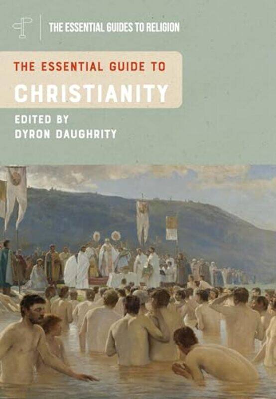 The Essential Guide to Christianity by Professor Dyron B Pepperdine University, USA Daughrity-Paperback
The Essential Guide to Christianity by Professor Dyron B Pepperdine University, USA Daughrity-Paperback