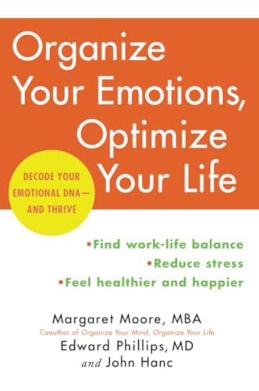 Organize Your Emotions Optimize Your Life Decode Your Emotional Dnaand Thrive By Margaret Moore Paperback
Organize Your Emotions Optimize Your Life Decode Your Emotional Dnaand Thrive By Margaret Moore Paperback