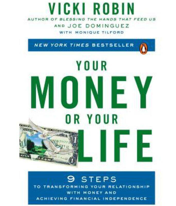 Your Money Or Your Life: 9 Steps to Transforming Your Relationship with Money and Achieving Financia, Paperback Book, By: Vicki Robin
Your Money Or Your Life: 9 Steps to Transforming Your Relationship with Money and Achieving Financia, Paperback Book, By: Vicki Robin