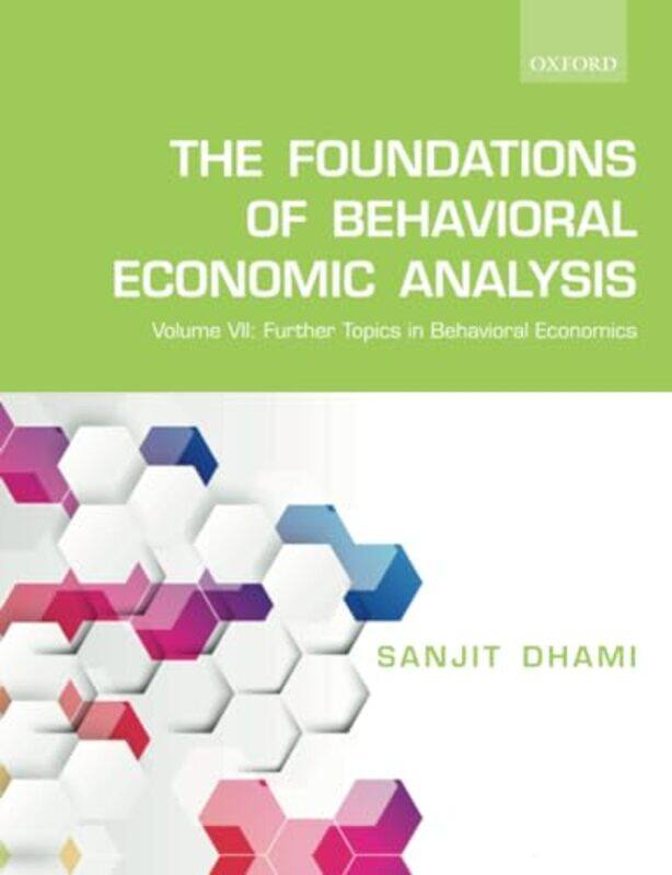 The Foundations Of Behavioral Economic Analysis by Sanjit (Professor of Economics, Professor of Economics, University of Leicester) Dhami-Paperback
The Foundations Of Behavioral Economic Analysis by Sanjit (Professor of Economics, Professor of Economics, University of Leicester) Dhami-Paperback