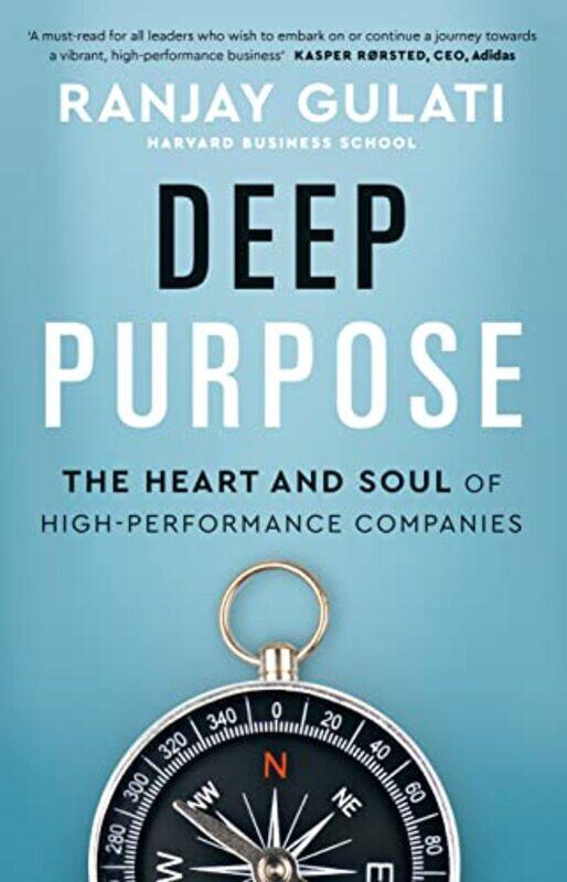 Deep Purpose: The Heart and Soul of High-Performance Companies,Paperback,by:Gulati, Ranjay
Deep Purpose: The Heart and Soul of High-Performance Companies,Paperback,by:Gulati, Ranjay