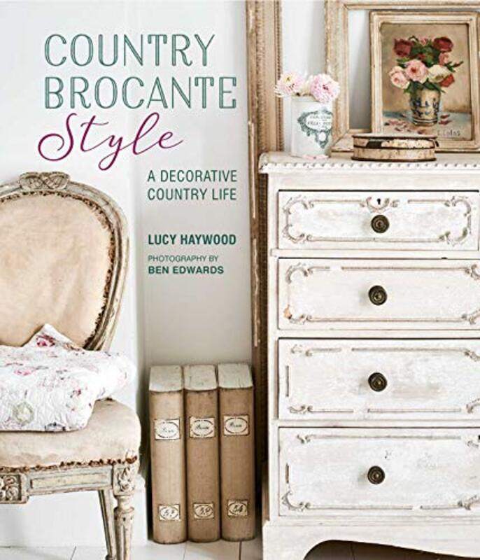 Country Brocante Style: Where English Country Meets French Vintage Hardcover by Haywood, Lucy
Country Brocante Style: Where English Country Meets French Vintage Hardcover by Haywood, Lucy