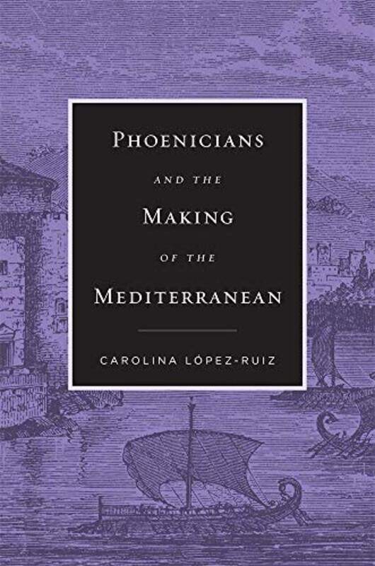 Phoenicians And The Making Of The Mediterranean by Lopez-Ruiz, Carolina -Hardcover
Phoenicians And The Making Of The Mediterranean by Lopez-Ruiz, Carolina -Hardcover