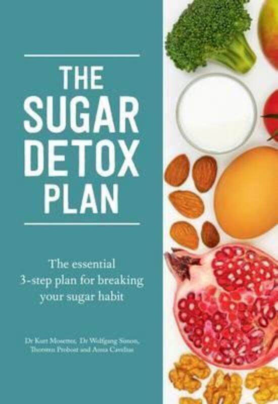 The Sugar Detox Plan: The essential 3-step plan for breaking your sugar habit,Paperback,ByDr. Kurt Mosetter
The Sugar Detox Plan: The essential 3-step plan for breaking your sugar habit,Paperback,ByDr. Kurt Mosetter