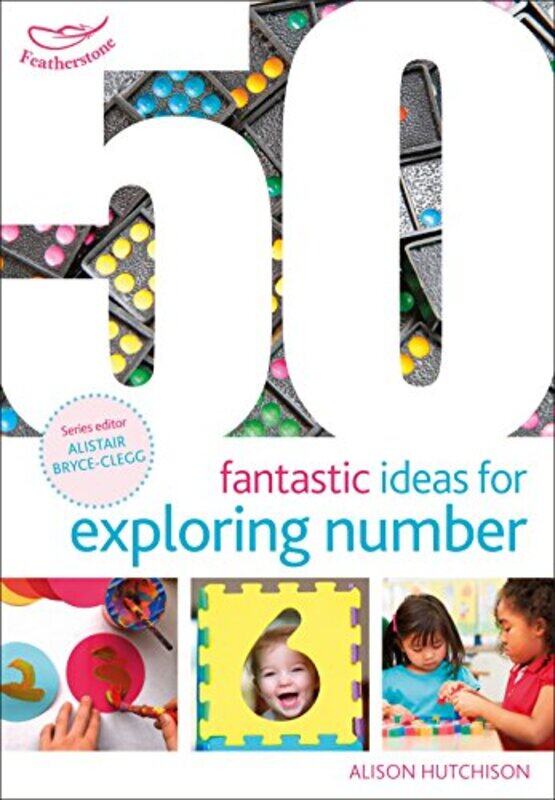50 Fantastic Ideas for Exploring Number,Paperback by Hutchison, Alison - Bryce-Clegg, Alistair
50 Fantastic Ideas for Exploring Number,Paperback by Hutchison, Alison - Bryce-Clegg, Alistair