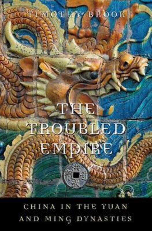 The Troubled Empire: China in the Yuan and Ming Dynasties.paperback,By :Timothy Brook
The Troubled Empire: China in the Yuan and Ming Dynasties.paperback,By :Timothy Brook