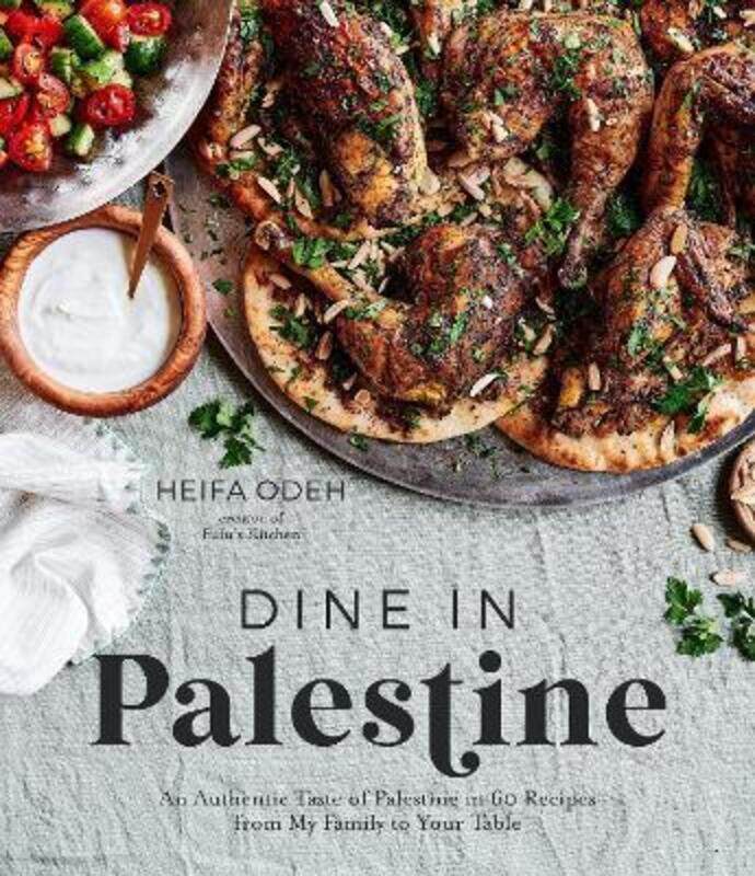 Dine in Palestine: An Authentic Taste of Palestine in 60 Recipes from My Family to Your Table,Paperback, By:Odeh, Heifa
Dine in Palestine: An Authentic Taste of Palestine in 60 Recipes from My Family to Your Table,Paperback, By:Odeh, Heifa
