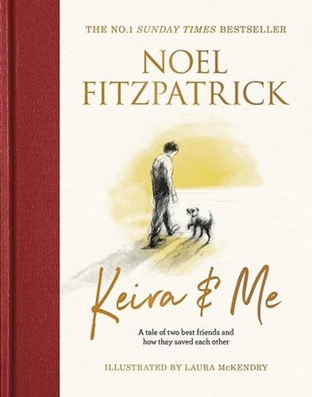 Keira & Me A Tale Of Two Best Friends And How They Saved Each Other From The Bestselling Supervet By Fitzpatrick, Professor Noel - Mckendry, Laura - H
Keira & Me A Tale Of Two Best Friends And How They Saved Each Other From The Bestselling Supervet By Fitzpatrick, Professor Noel - Mckendry, Laura - H