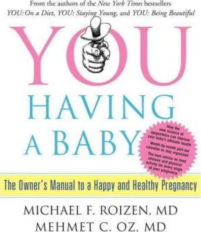 YOU: Having a Baby: The Owner's Manual to a Happy and Healthy Pregnancy.Hardcover,By :Michael F. Roizen
YOU: Having a Baby: The Owner's Manual to a Happy and Healthy Pregnancy.Hardcover,By :Michael F. Roizen