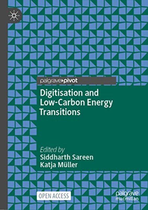 Digitisation And Lowcarbon Energy Transitions by Siddharth SareenKatja Muller-Hardcover
Digitisation And Lowcarbon Energy Transitions by Siddharth SareenKatja Muller-Hardcover