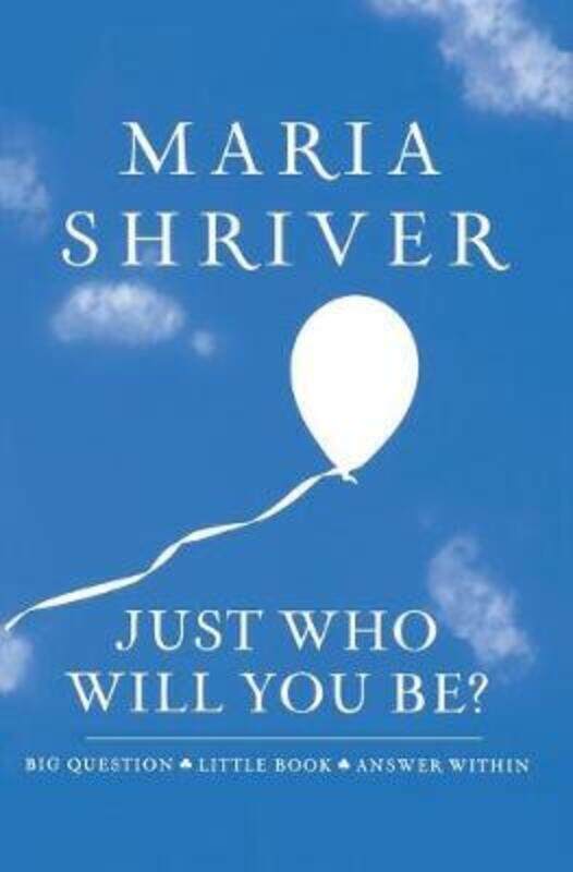 Just Who Will You Be: Big Question. Little Book. Answer Within. ,Hardcover By Maria Shriver
Just Who Will You Be: Big Question. Little Book. Answer Within. ,Hardcover By Maria Shriver