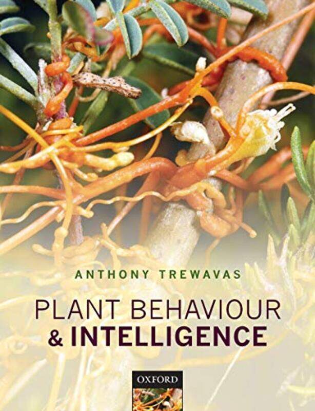 Plant Behaviour and Intelligence by Anthony Emeritus Professor, Emeritus Professor, University of Edinburgh, FRS Trewavas-Paperback
Plant Behaviour and Intelligence by Anthony Emeritus Professor, Emeritus Professor, University of Edinburgh, FRS Trewavas-Paperback