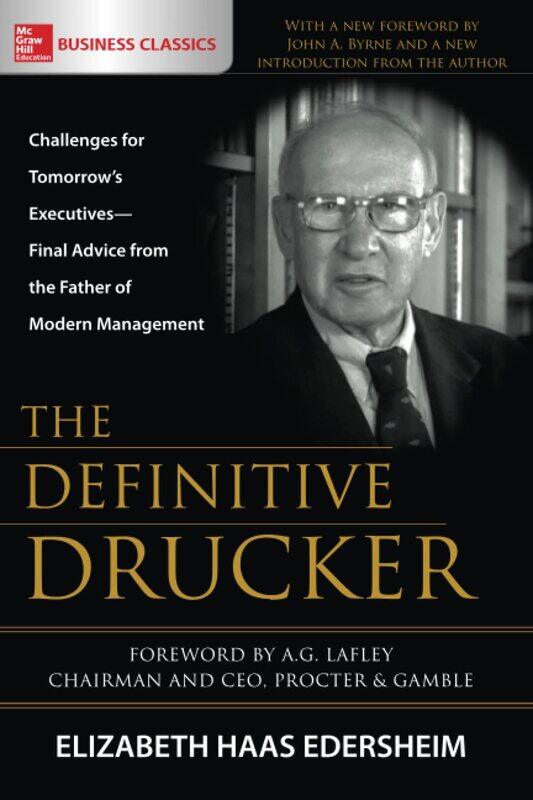Definitive Drucker: Challenges for Tomorrow's Executives-Final Advice from the Father of Modern Mana
Definitive Drucker: Challenges for Tomorrow's Executives-Final Advice from the Father of Modern Mana