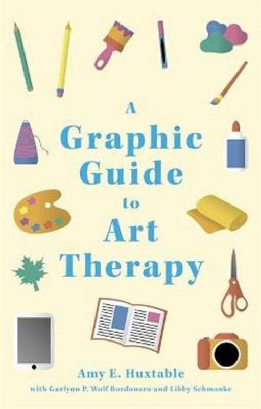 A Graphic Guide to Art Therapy by Amy E HuxtableLibby SchmankeGaelynn P Wolf Bordonaro-Paperback
A Graphic Guide to Art Therapy by Amy E HuxtableLibby SchmankeGaelynn P Wolf Bordonaro-Paperback