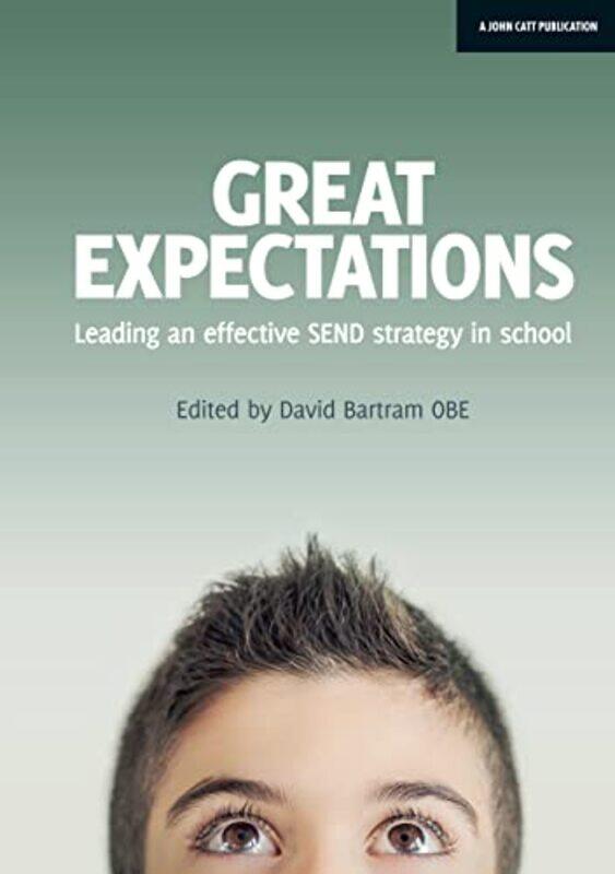 Great Expectations Leading an Effective SEND Strategy in School by David Bartram-Paperback
Great Expectations Leading an Effective SEND Strategy in School by David Bartram-Paperback