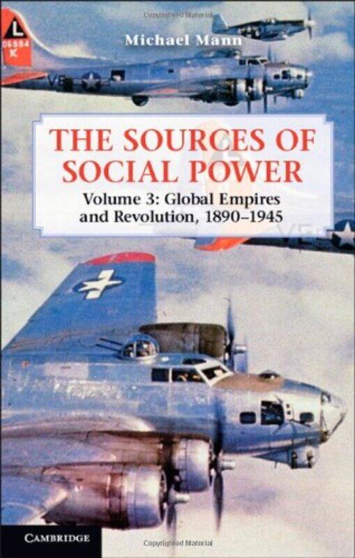 The Sources of Social Power Volume 3 Global Empires and Revolution 18901945 by Katie Cross-Hardcover
The Sources of Social Power Volume 3 Global Empires and Revolution 18901945 by Katie Cross-Hardcover